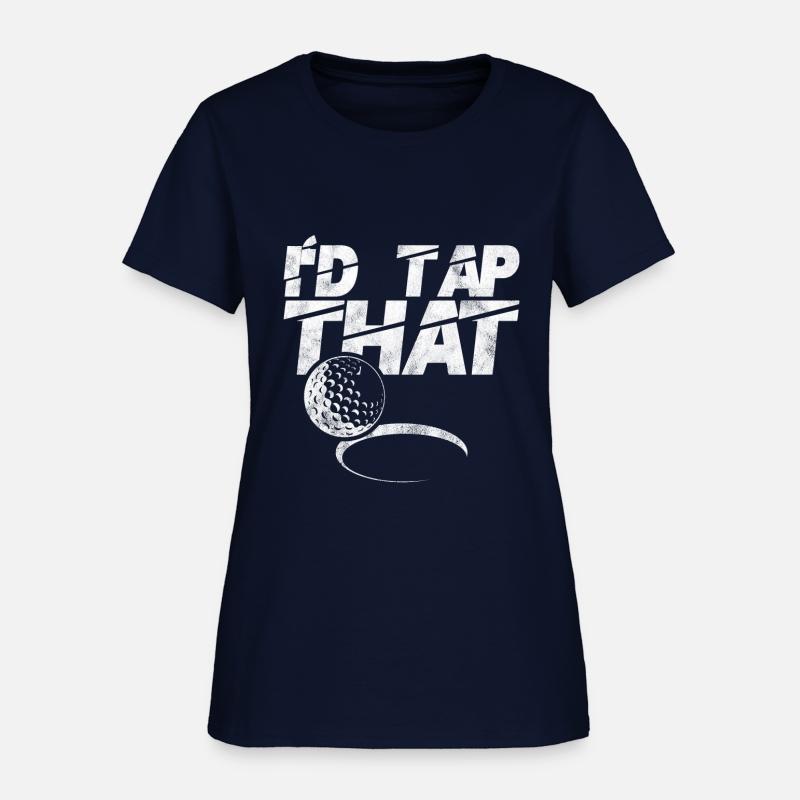 I'd Tap That Golf Ball Golfing Funny Sports Gift