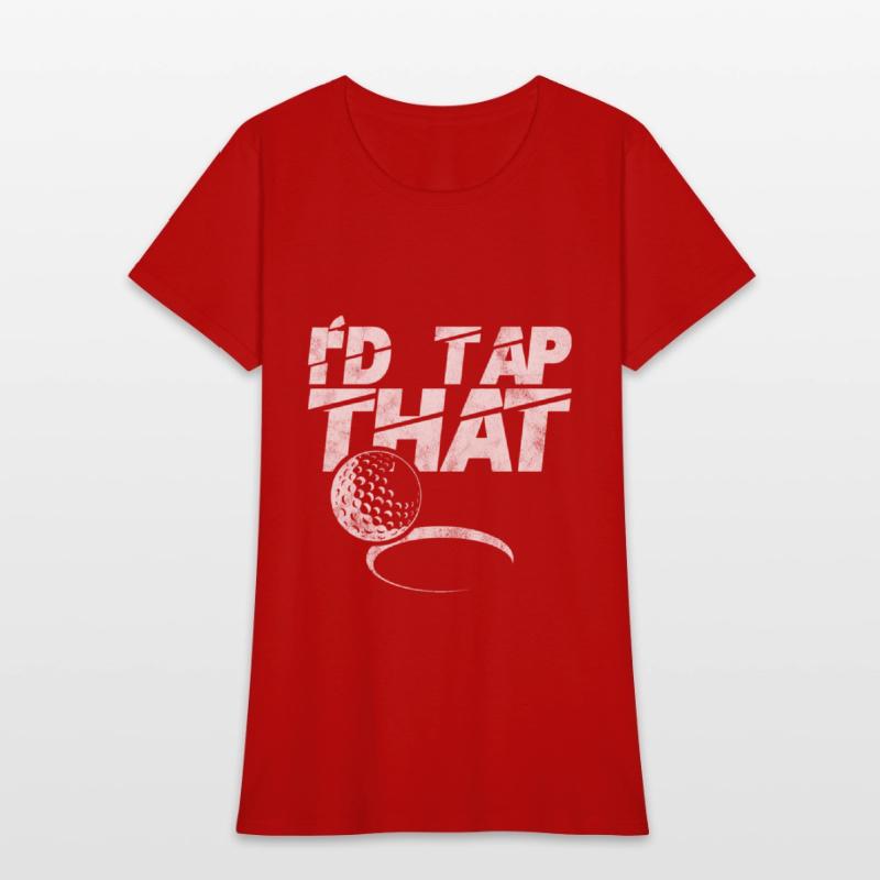 I'd Tap That Golf Ball Golfing Funny Sports Gift