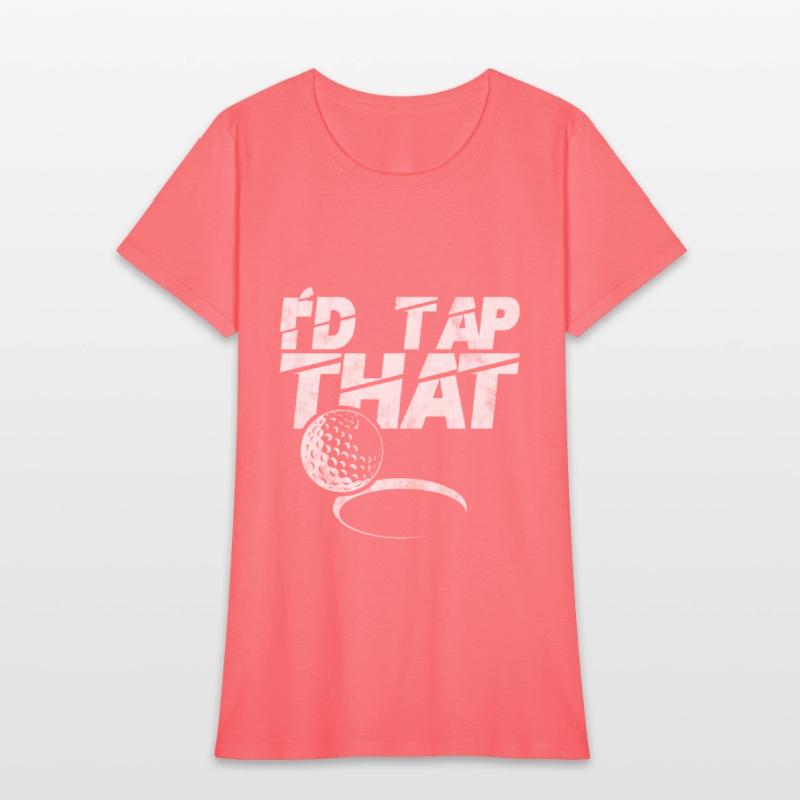 I'd Tap That Golf Ball Golfing Funny Sports Gift