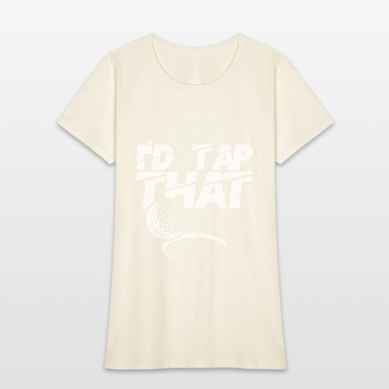 I'd Tap That Golf Ball Golfing Funny Sports Gift