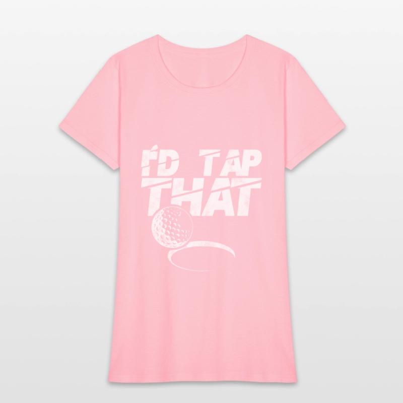 I'd Tap That Golf Ball Golfing Funny Sports Gift