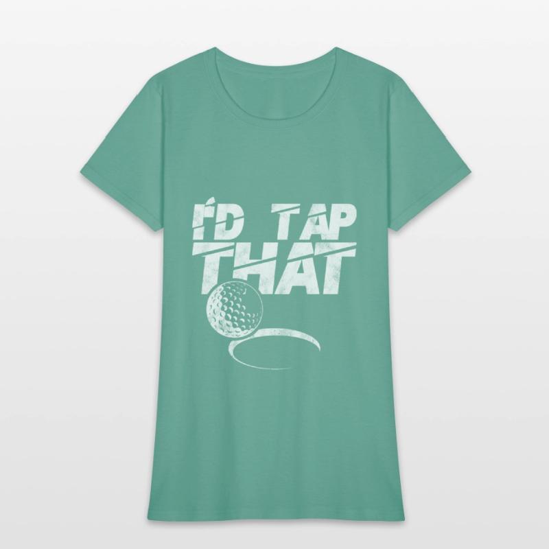 I'd Tap That Golf Ball Golfing Funny Sports Gift