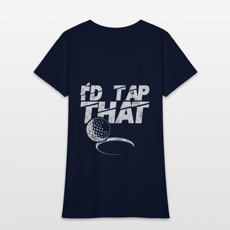 I'd Tap That Golf Ball Golfing Funny Sports Gift