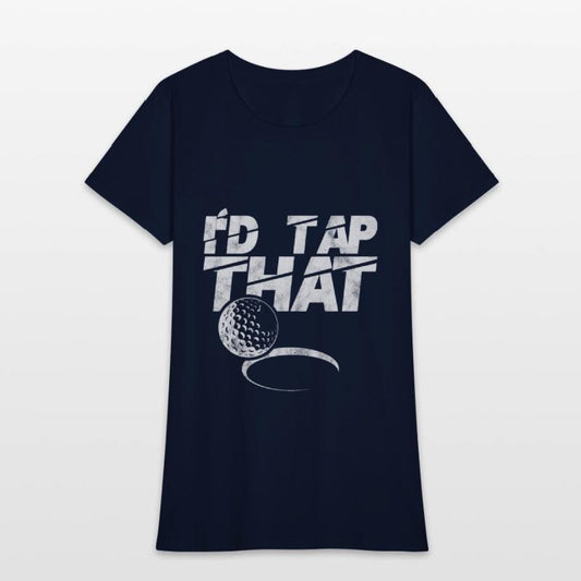 I'd Tap That Golf Ball Golfing Funny Sports Gift