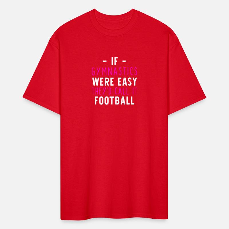 If Gymtics Were Easy They'D Call It Football