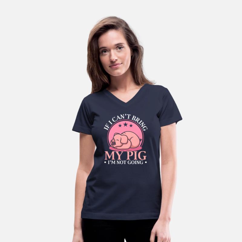 If I Can't Bring My Pig I'm Not Going Pig Lover
