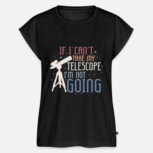 If I Can't Take My Telescope Astronomy Stargazer