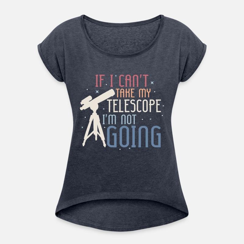 If I Can't Take My Telescope Astronomy Stargazer