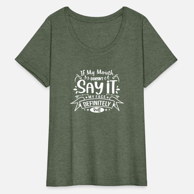 If My Mouth Doesn't Say It | Funny Quotes | Humor