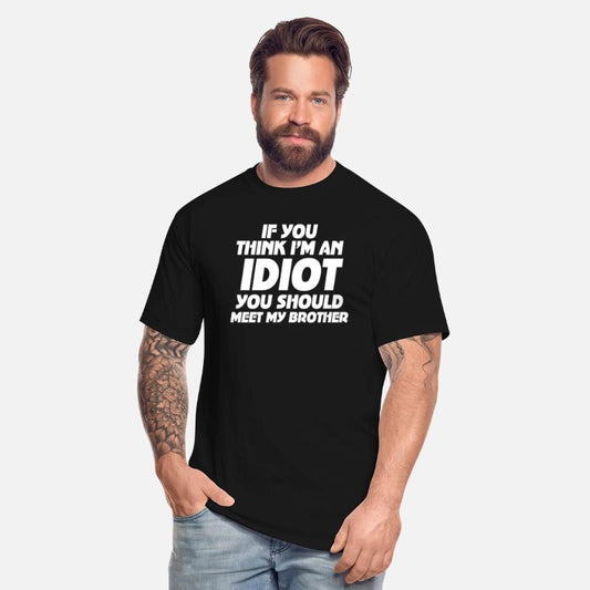 If You Think I'm An Idiot You Should