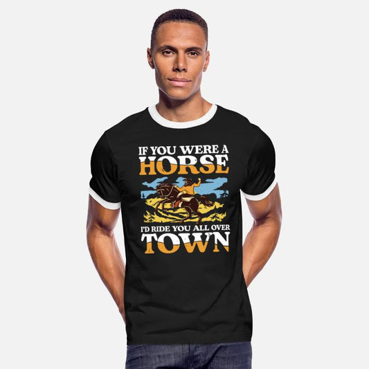 If You Were A Horse I'd Ride You All Over Town