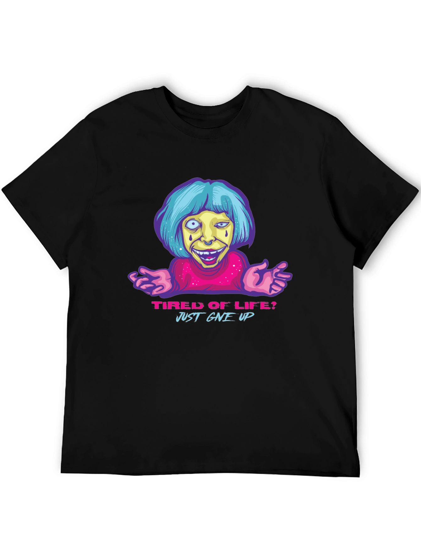 Tired of Life? Sarcastic Graphic T-Shirt
