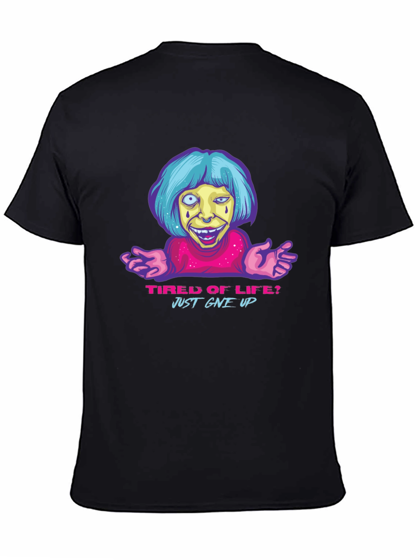 Tired of Life? Sarcastic Graphic T-Shirt