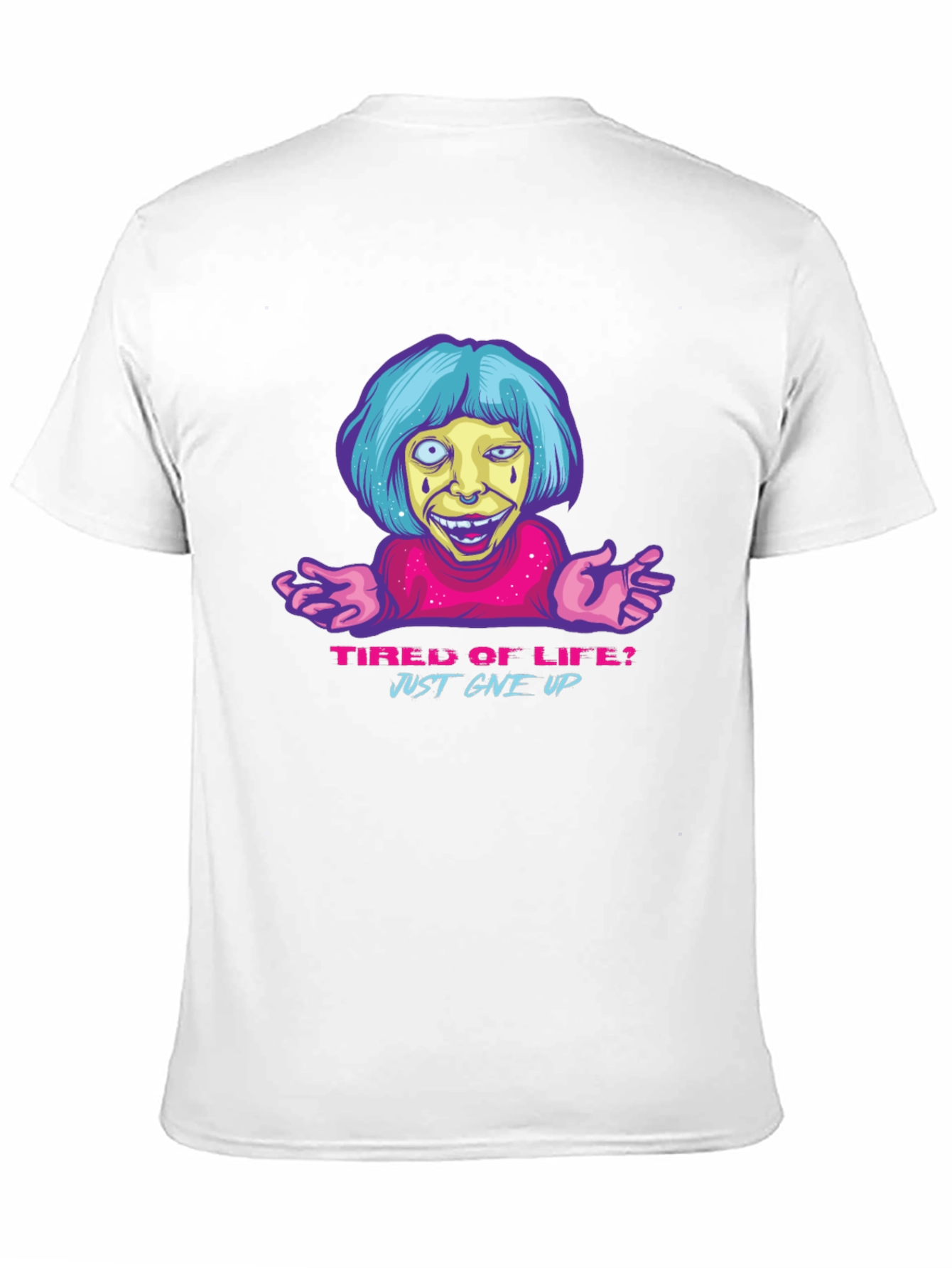 Tired of Life? Sarcastic Graphic T-Shirt