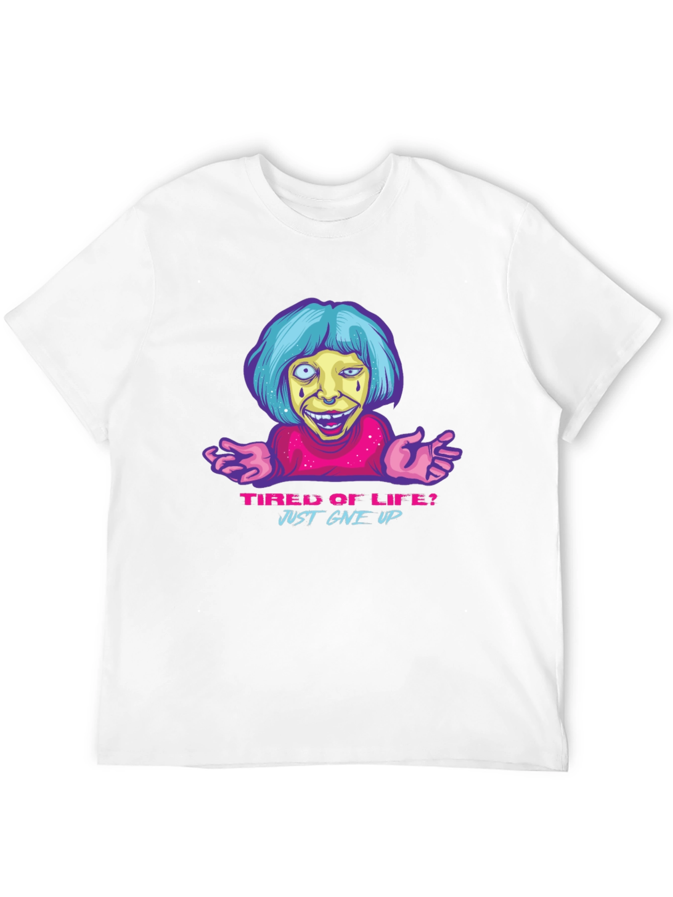 Tired of Life? Sarcastic Graphic T-Shirt
