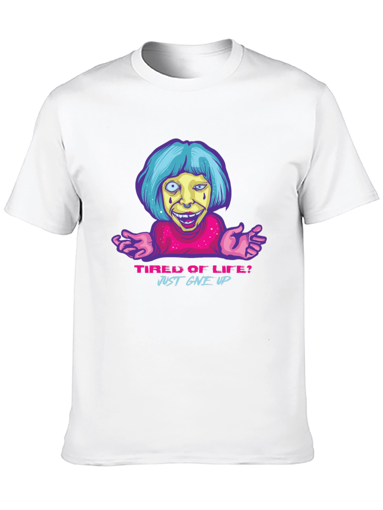 Tired of Life? Sarcastic Graphic T-Shirt