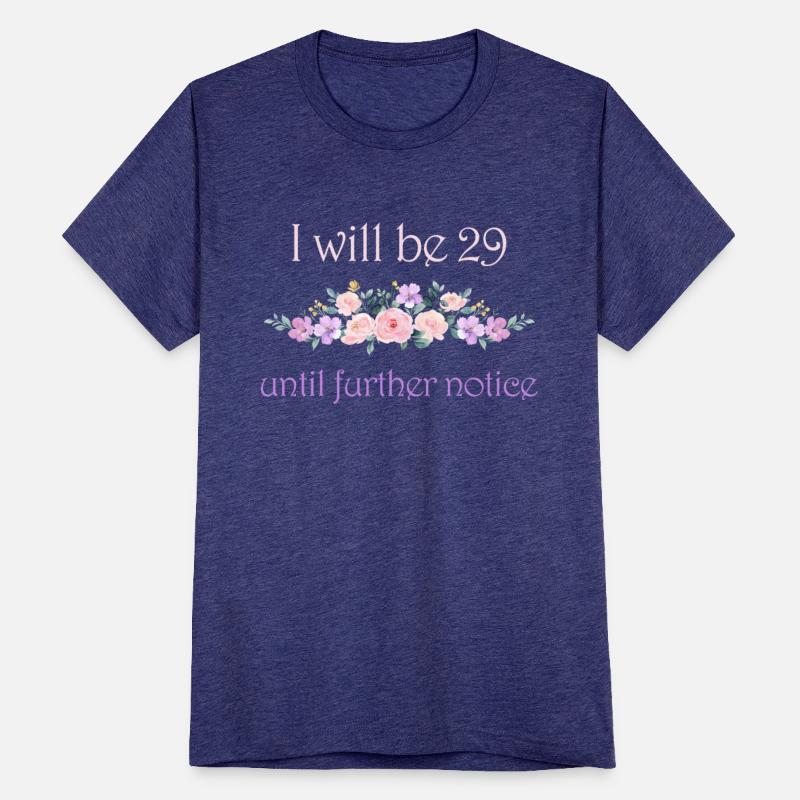I'll Be 29 Until Further Notice Quote