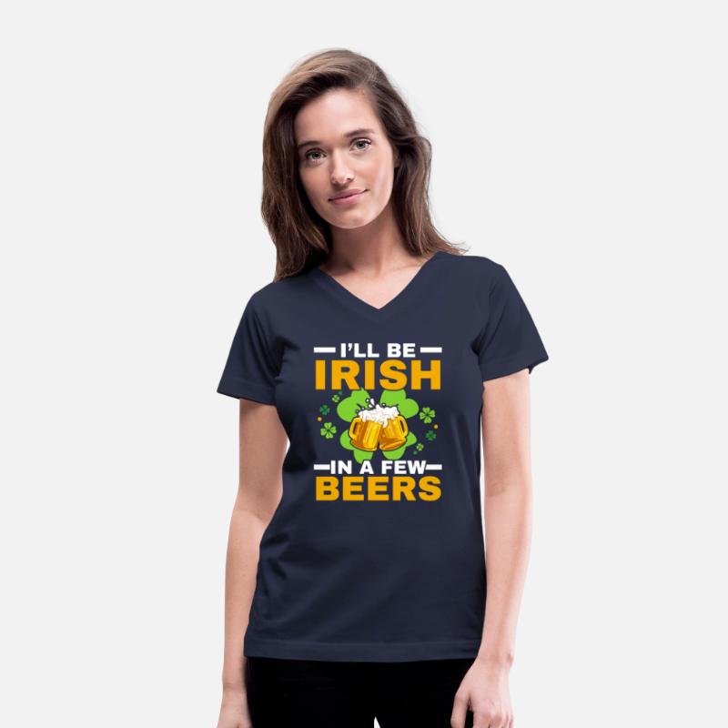 I'll Be Irish In A Few Beers Saint Patrick's Day