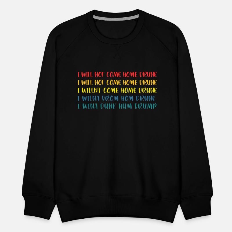 I'll Not Come Home Drunk Funny Retro Apparel