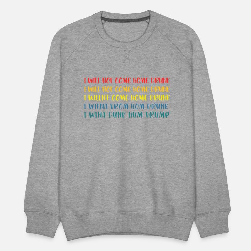 I'll Not Come Home Drunk Funny Retro Apparel