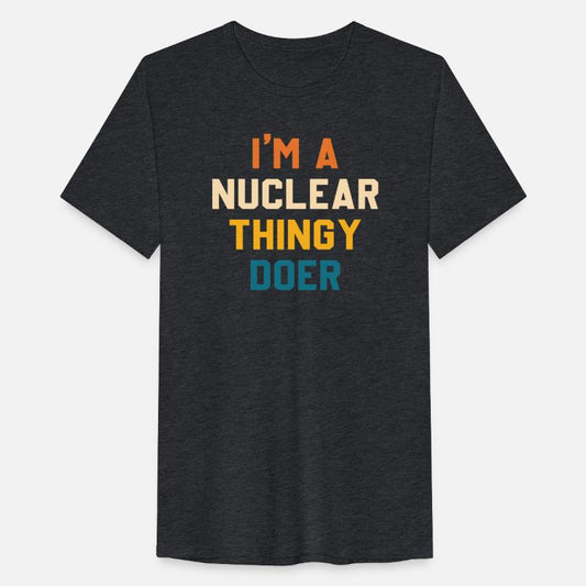 I'm A Nuclear Thingy Doer