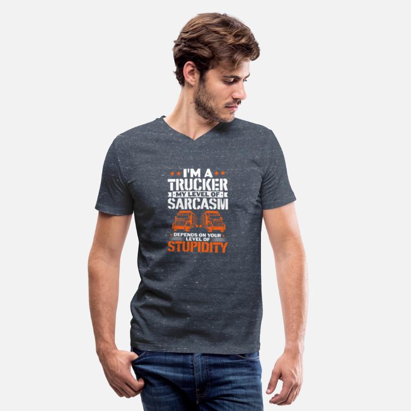 I'm A Trucker My Level Of Sarcasm Depends On Your