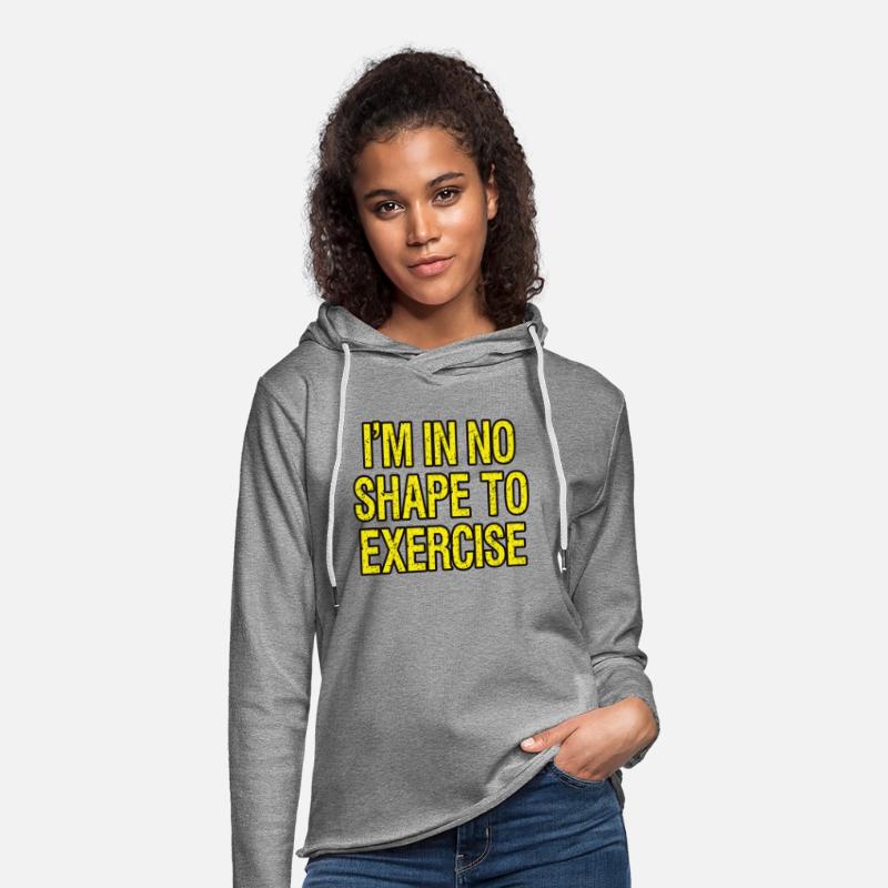 I’m in No Shape to Exercise - Funny Saying.