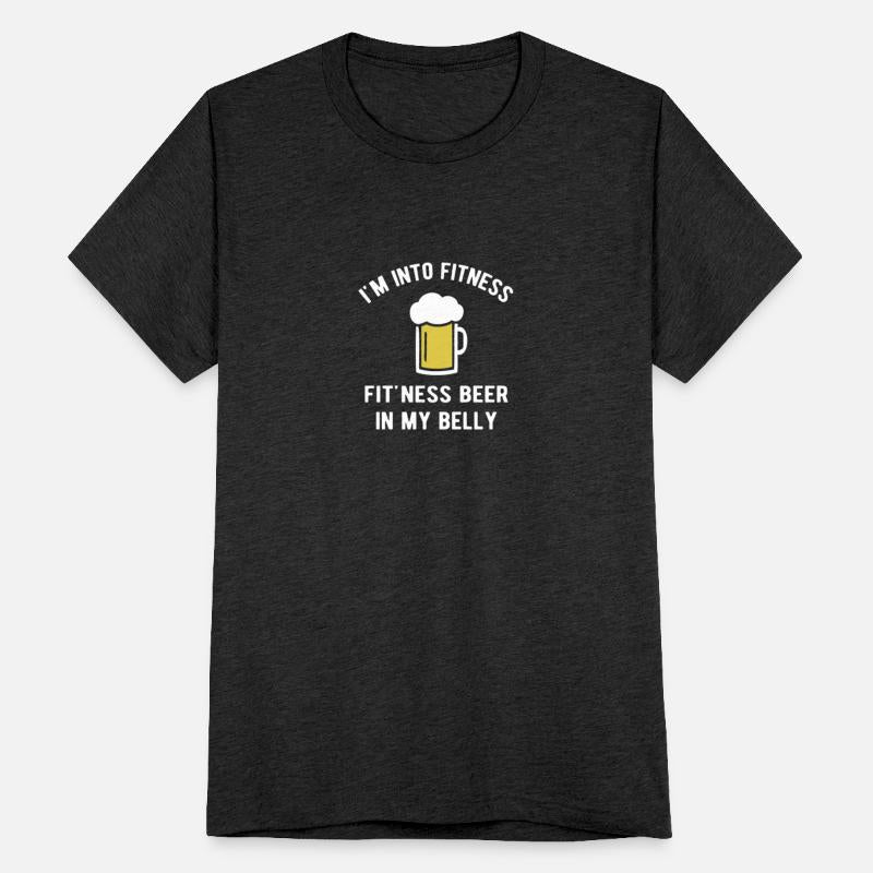 I'm Into Fitness Fitness Beer in My Belly