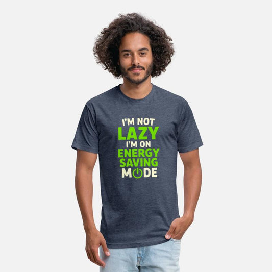 I’m Not Lazy, I’m on Energy Saving Mode - Funny Qu