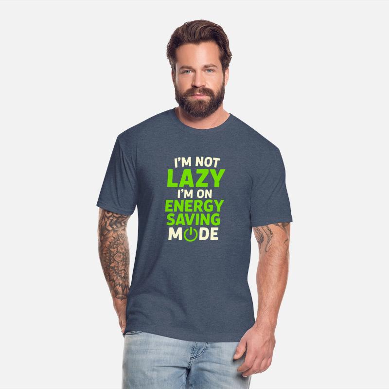 I’m Not Lazy, I’m on Energy Saving Mode - Funny Qu