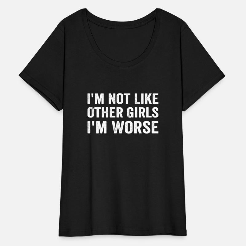I'M Not Like Other I'M Worse