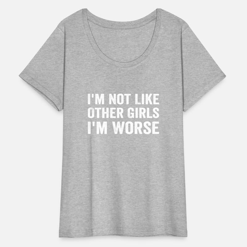 I'M Not Like Other I'M Worse