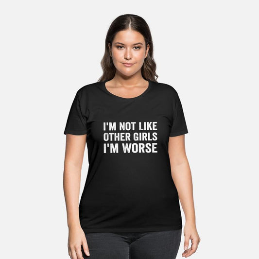 I'M Not Like Other I'M Worse