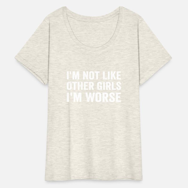 I'M Not Like Other I'M Worse