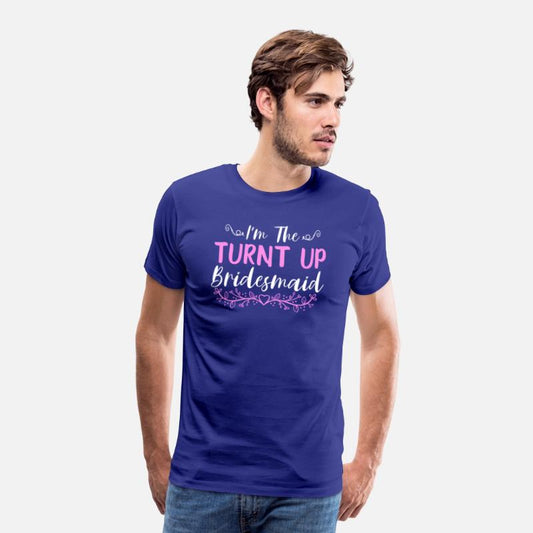 I'M The Turnt Up Bridesmaids Bachelorette Party