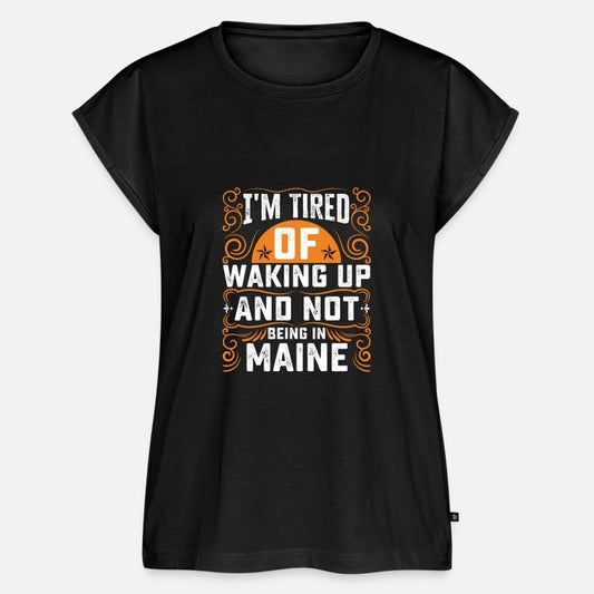 Im Tired Of Waking Up And Not Being In Maine
