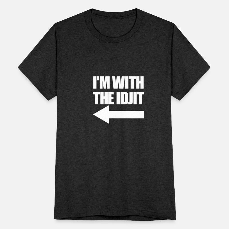I'm With The Idjit Arrow Left Idiot Matching Idjit