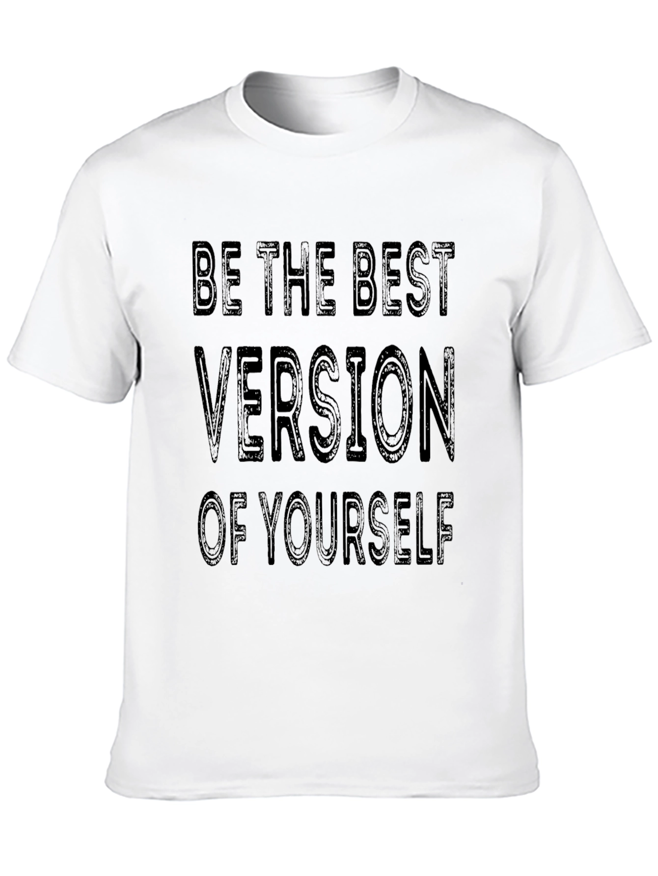 Be The Best Version of Yourself T-Shirt