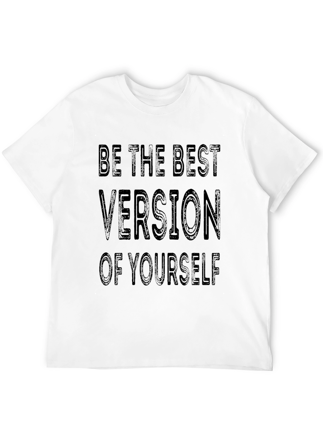 Be The Best Version of Yourself T-Shirt