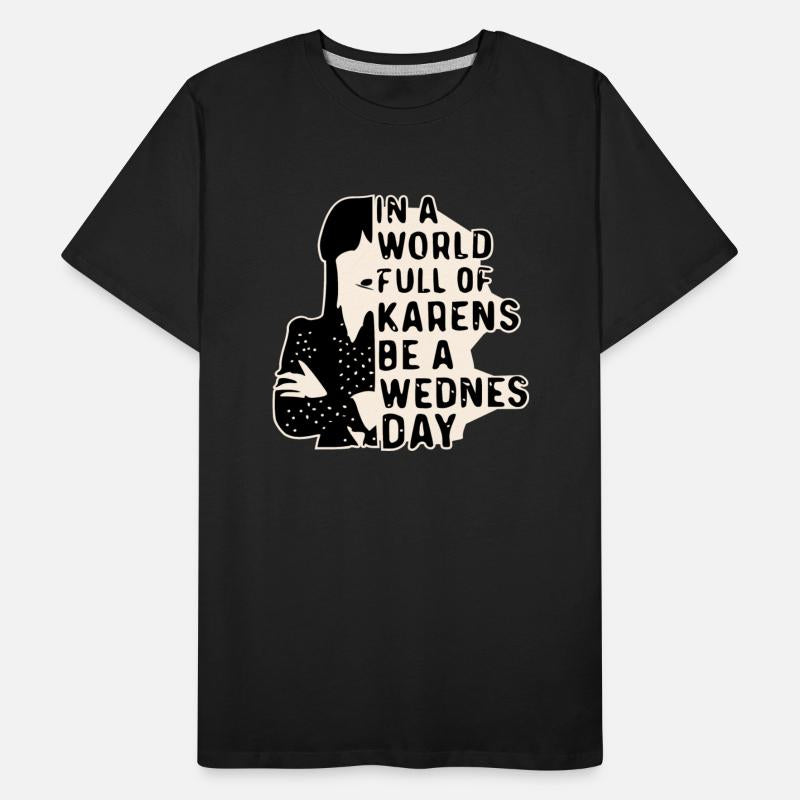 In A World Full Of Karens Be A © WhiteTigerLLC.Co