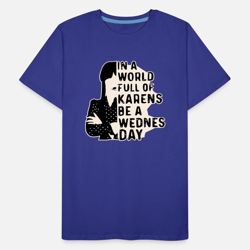 In A World Full Of Karens Be A © WhiteTigerLLC.Co