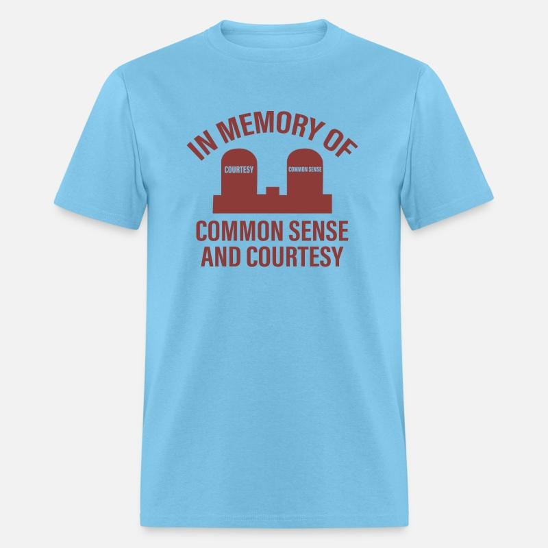 In Memory Of Common Sense And Courtesy