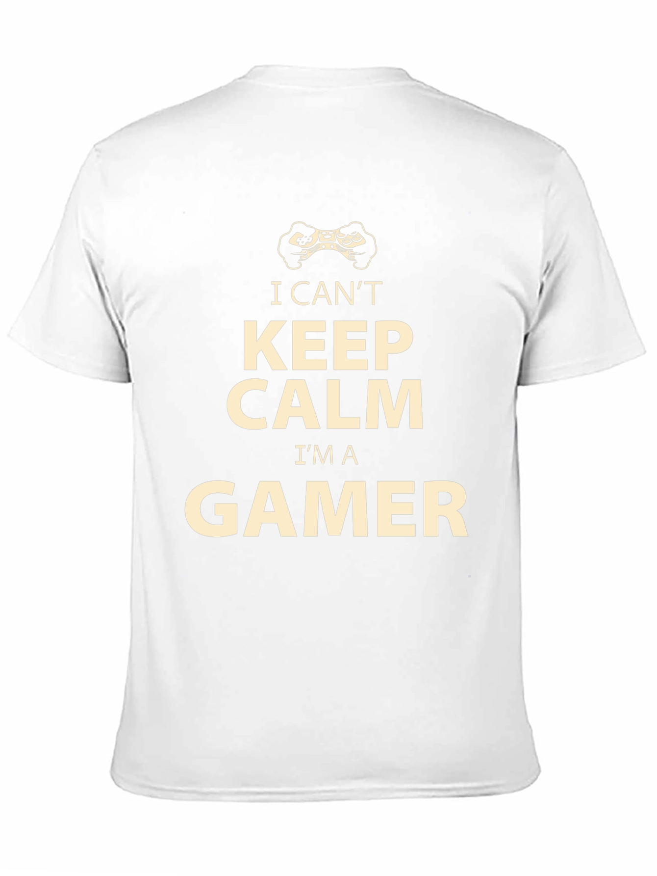 I Cant Keep Calm Im a Gamer T-Shirt