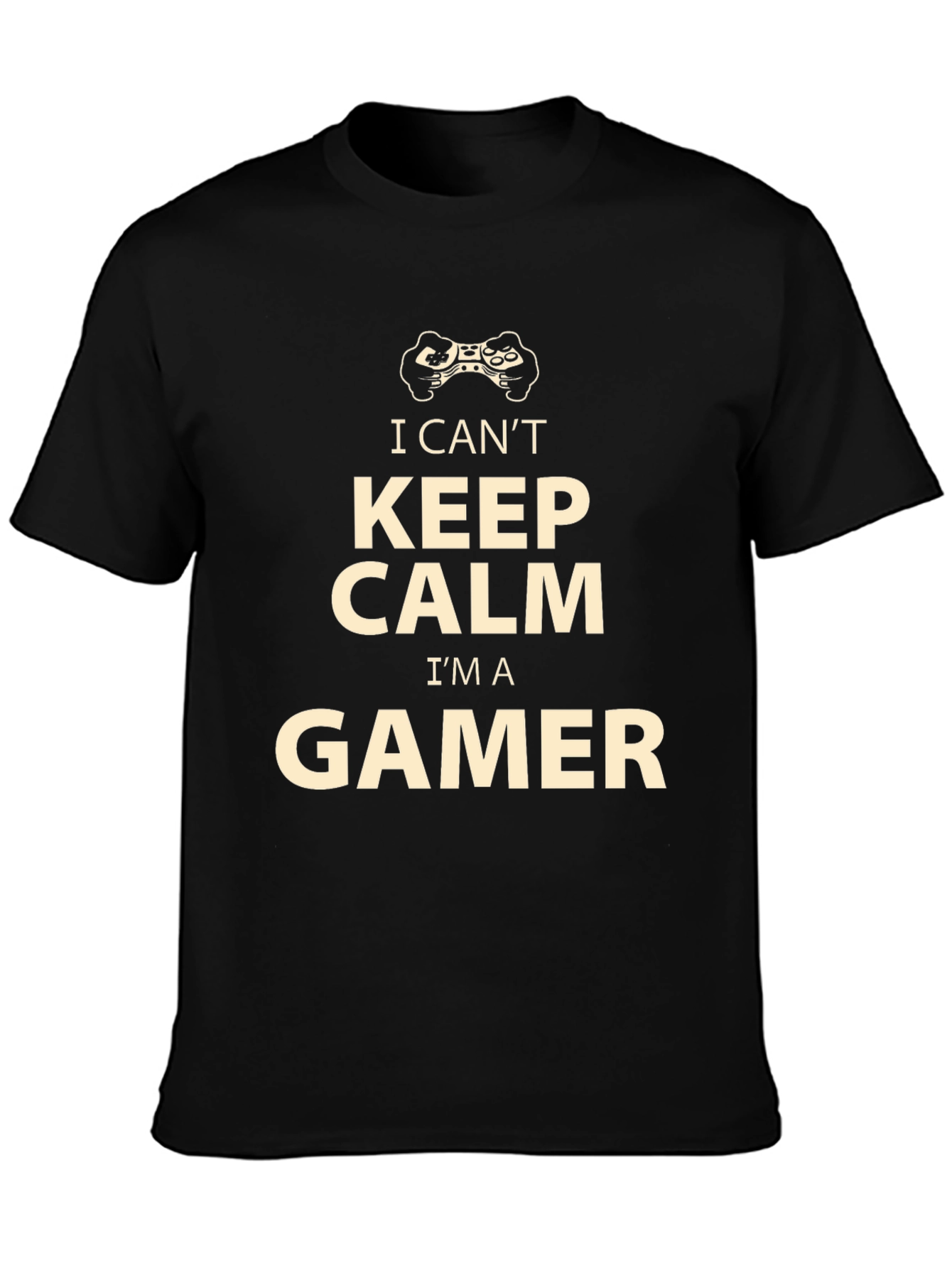 I Cant Keep Calm Im a Gamer T-Shirt