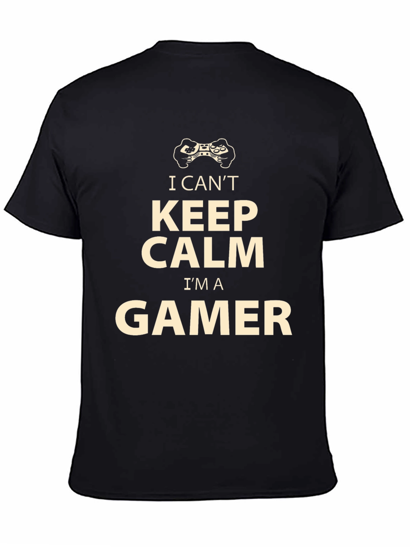 I Cant Keep Calm Im a Gamer T-Shirt