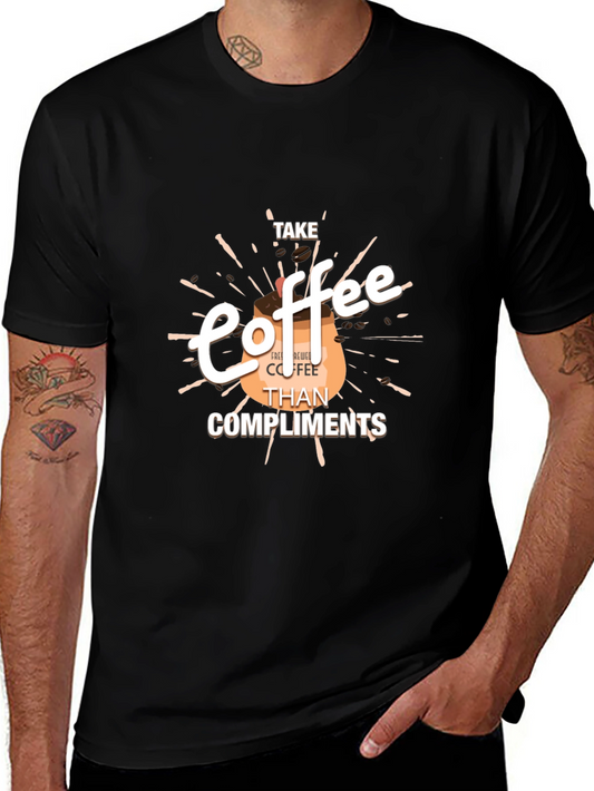Coffee Lovers Tee: Take Coffee Than Compliments