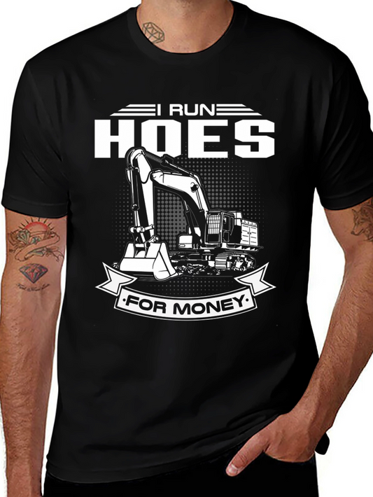 I Run Hoes for Money Excavator Black T-Shirt