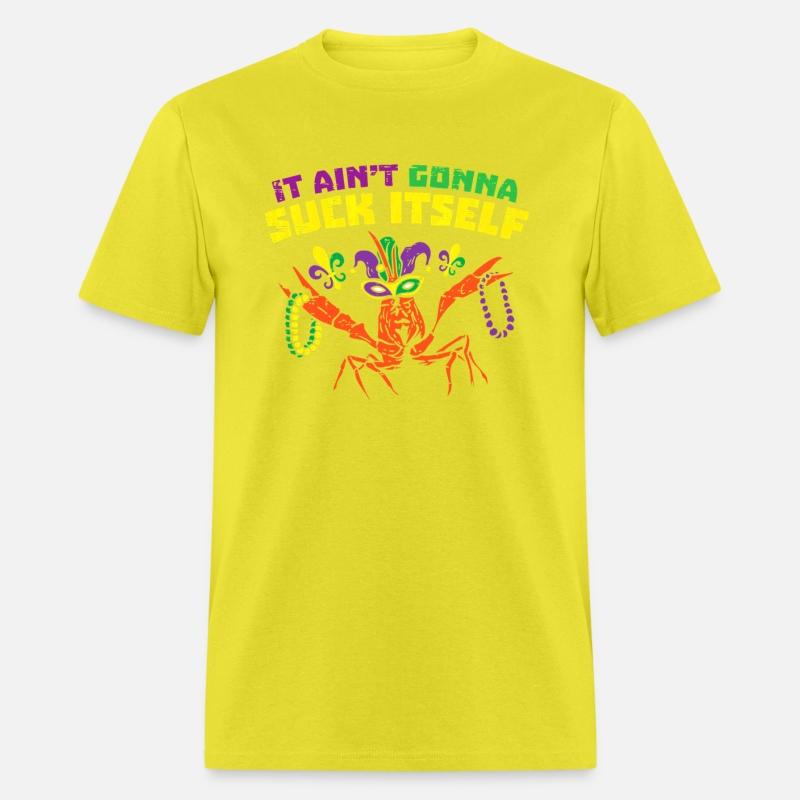 It Aint Gonna Suck Itself Crawfish Mardi Gras