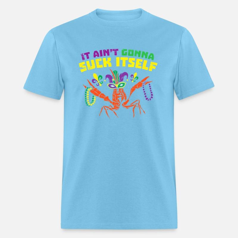 It Aint Gonna Suck Itself Crawfish Mardi Gras