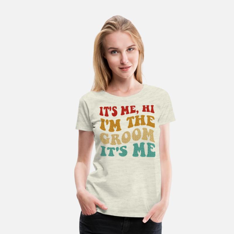 It's Me Hi Im The Groom It's Me Men Wedding Groom